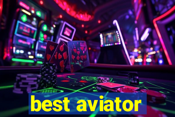 best aviator